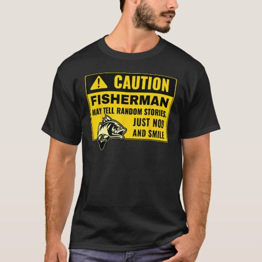 Caution Fisherman May Tell Random Stories, Fishing Tシャツ (正面)