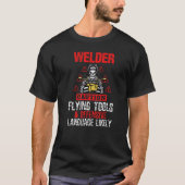Caution Flying Tool Funny Welder Welding Mens Dad Tシャツ (正面)