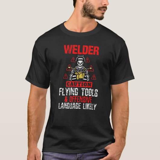 Caution Flying Tool Funny Welder Welding Mens Dad Tシャツ (正面)