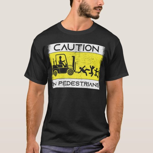 Caution Forklift Driver Truck Operator Forklift Tシャツ (正面)