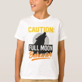 Caution Full Moon Behavior Shirt – Funny Werewolf  Tシャツ (正面)