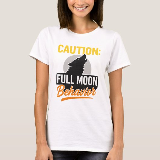 Caution Full Moon Behavior Shirt – Funny Werewolf  Tシャツ (正面)
