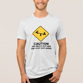 CAUTION: HEAVY GUY AHEAD トライブレンドＴシャツ