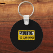 Caution I Do Dumb Things Funny Gag Warning Sign Gi キーホルダー (正面)