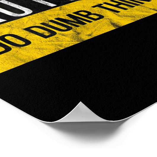 Caution I Do Dumb Things Funny Gag Warning Sign Gi ポスター (角)