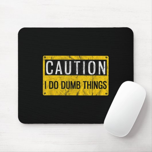 Caution I Do Dumb Things Funny Gag Warning Sign Gi マウスパッド (マウス)