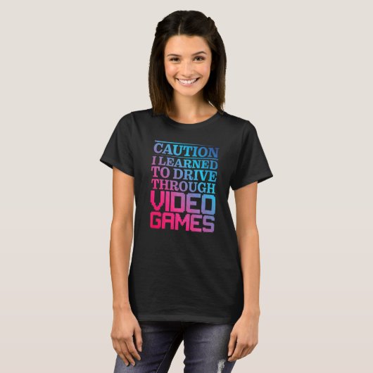 Caution I Learned To Drive Through Video Games Pre Tシャツ (正面フル)