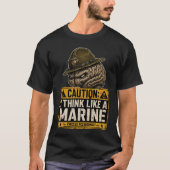 Caution I Think Like a Marine T-Shirt  Tシャツ (正面)