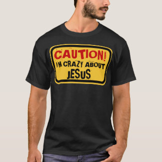 CAUTION! I'M CRAZY ABOUT JESUS Tシャツ