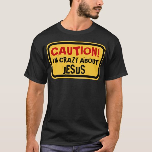 CAUTION! I'M CRAZY ABOUT JESUS Tシャツ (正面)