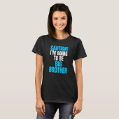 Caution I'm Going To Be Big Brother  Brothers Tシャツ (正面フル)