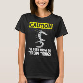 Caution i've been known to throw things horseshoe  tシャツ (正面)