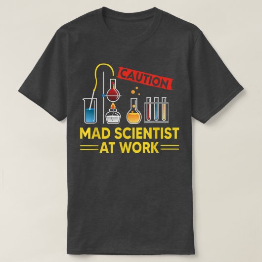 CAUTION Mad Scientist At Work - Funny Science Scie Tシャツ (デザイン正面)