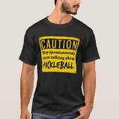 Caution May Spontaneously Talk About  Pickleball Tシャツ (正面)