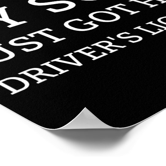 Caution My Son Just Got His Driver's License  ポスター (角)