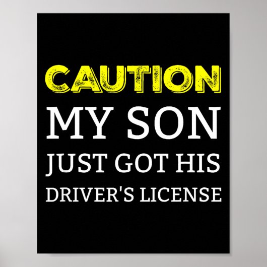 Caution My Son Just Got His Driver's License  ポスター (正面)