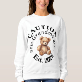 CAUTION new Grandma alert- Teddy Baby Announcement スウェットシャツ