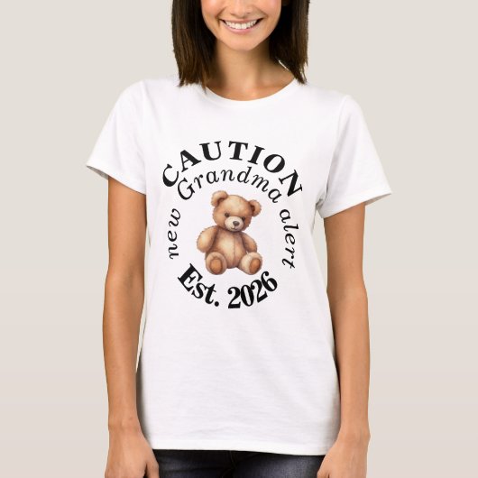 CAUTION new Grandma alert- Teddy Baby Announcement Tシャツ (正面)