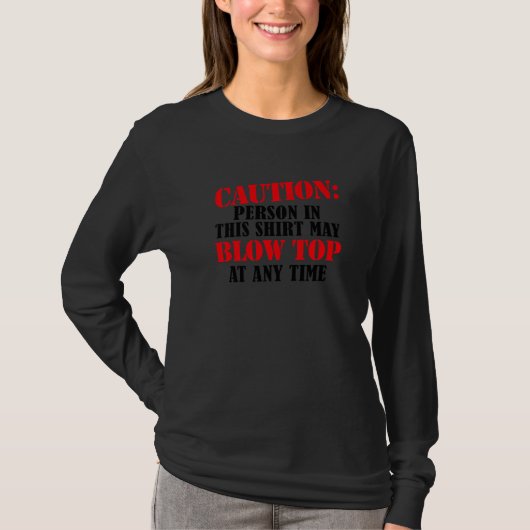 Caution Person in this may blow top at any time Qu Tシャツ (正面)