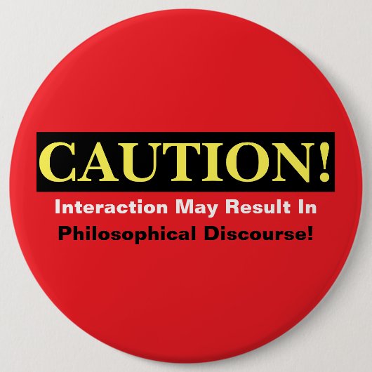Caution Philosopher Discourse Alert! Button 缶バッジ (正面)