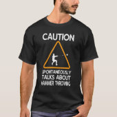 Caution Spontaneously Talks About Hammer Throwing Tシャツ (正面)