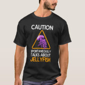 Caution Spontaneously Talks About Jellyfish Tシャツ (正面)