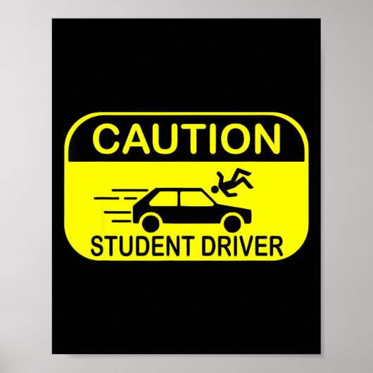 Caution Student Driver Funny ポスター (正面)