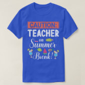 Caution Teacher On Summer Break Vacation Holidays Tシャツ (デザイン正面)