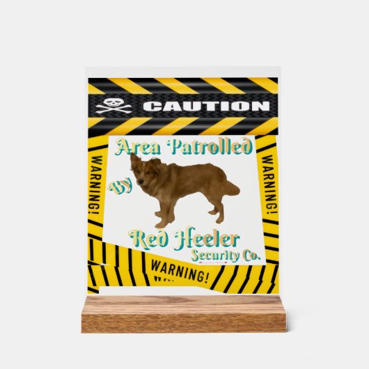 Caution Warning Area Patrolled By Red Heeler アクリルサイン (正面)