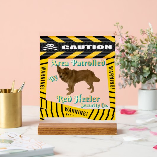 Caution Warning Area Patrolled By Red Heeler アクリルサイン (ウェディング)