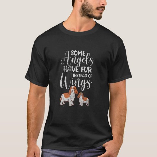 Cavalier King Some Angels Have Fur Instead Wings D Tシャツ (正面)