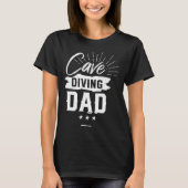 Cave diving dad Dive Diver Caves Tシャツ (正面)