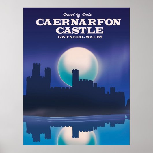 Cavernarfon Castle, Gwynedd Wales旅行ポスター ポスター (正面)