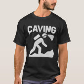 Caving Cave Man Cavers Cave Sayings Costume Tシャツ (正面)