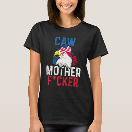 Caw Mother F Cker Eagle 4th 7月プライドAmerican Fl Tシャツ (正面)