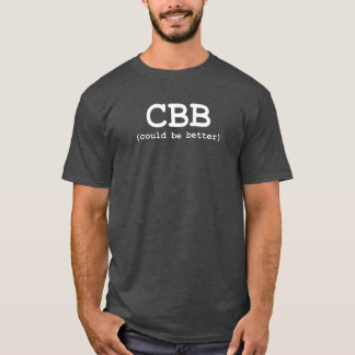 CBB (よりよいがあることができます) Tシャツ