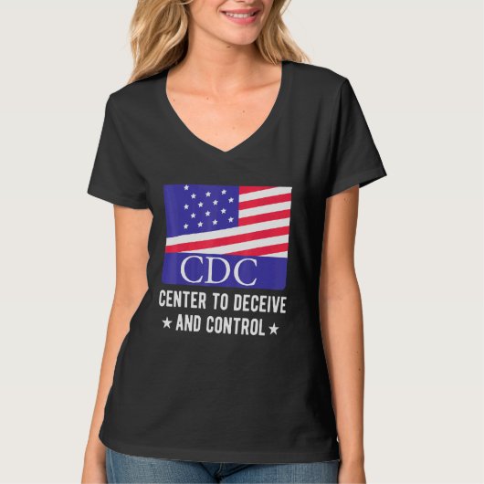 Cdcはアメリカ国旗を騙し支配するためにセンターを設置する Tシャツ (正面)