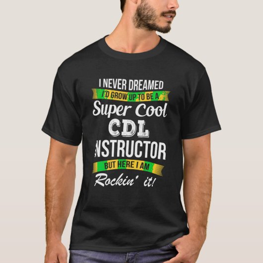 CDLインストラクターTシャツおもしろいギフトTシャツ Tシャツ (正面)