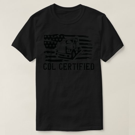 CDL認定トラックCDLトラック運転手オペレーター Tシャツ (デザイン正面)