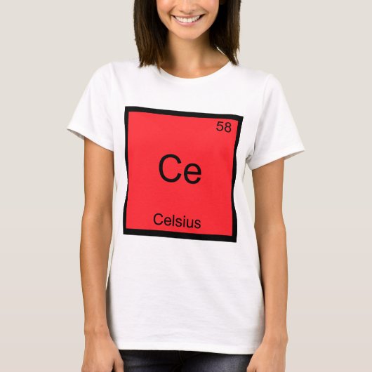 Ce - Celsius おもしろい Chemistry Elementシンボルティー Tシャツ (正面)