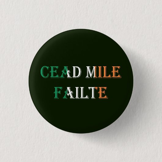 Cead Mile Failteはアイルランド国旗pbcnに重ねられました 缶バッジ (正面)