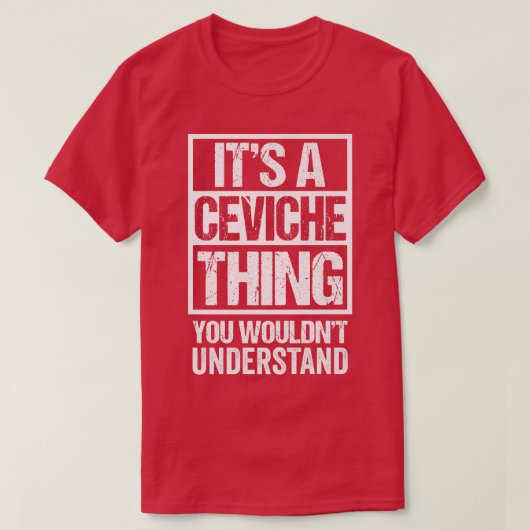 Cebiche Sevを理解しないであろうCevicheのもの Tシャツ (デザイン正面)