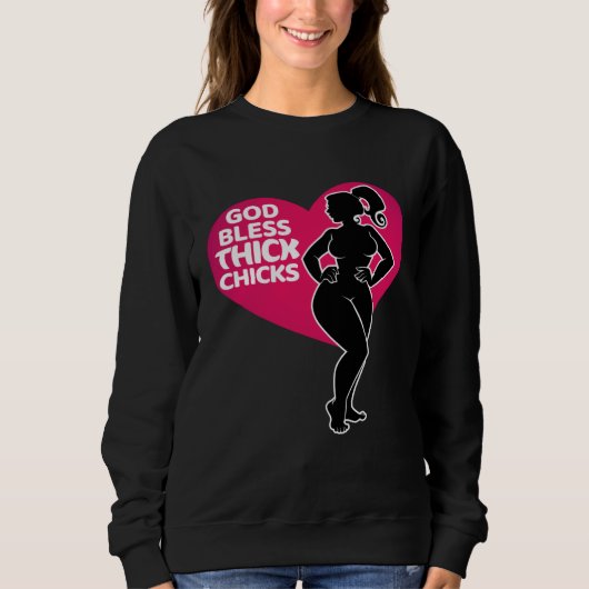 Celebrate Curves with Our God Bless Thick Chicks スウェットシャツ (正面)