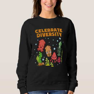 Celebrate Diversity  Octopus    Cuttlefish Squid スウェットシャツ