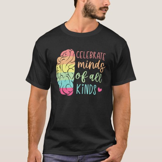 Celebrate Minds Of All Kinds Neurodiversity Autism Tシャツ (正面)