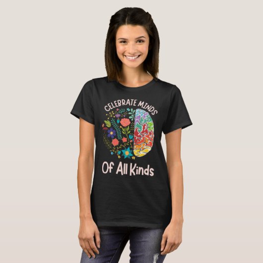 Celebrate Minds Of All Kinds Neurodiversity Autism Tシャツ (正面フル)