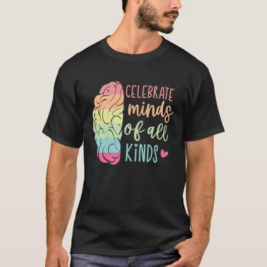 Celebrate Minds Of All Kinds Neurodiversity Tシャツ (正面)