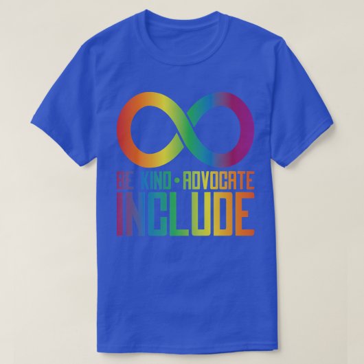 Celebrate Neurodiversity Be Kind Advocate Include5 Tシャツ (デザイン正面)