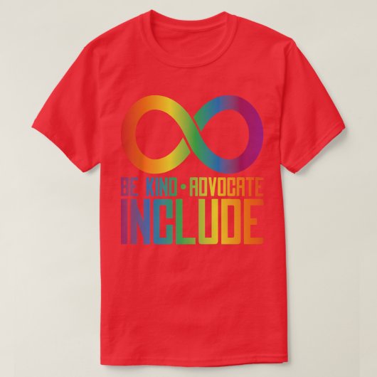 Celebrate Neurodiversity Be Kind Advocate Include Tシャツ (デザイン正面)