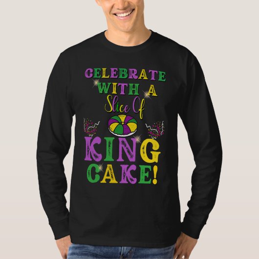 Celebrate With a Slice of King Cake Mardi Gras Tシャツ (正面)